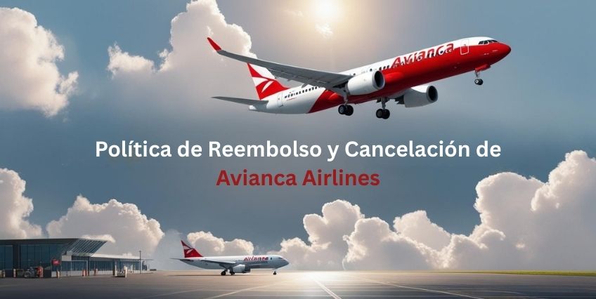Política de Reembolso y Cancelación de Avianca Airlines | Guía Completa