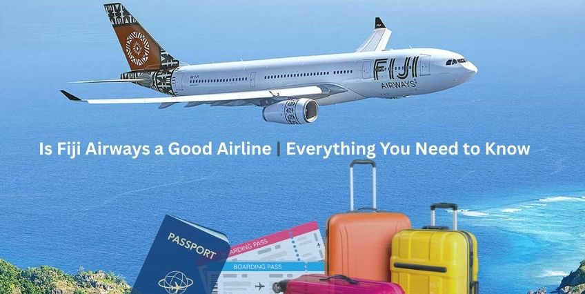  Is Fiji Airways a Good Airline? Everything You Need to Know Before You Fly