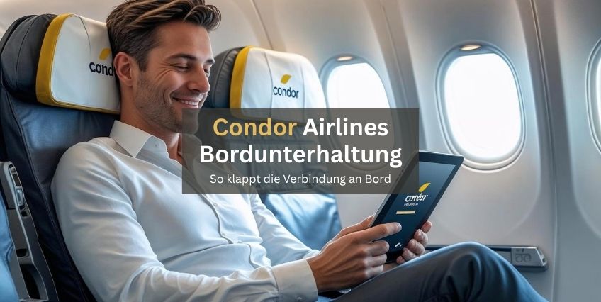 Condor Airlines Bordunterhaltung: So klappt die Verbindung an Bord